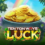 Ten Ton Ways Luck
